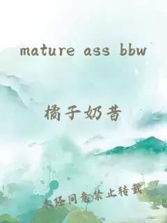 mature ass bbw